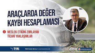 Araç kazalarında değer kaybı nedir ve nasıl hesaplanır? | Avukat Hasan Tok