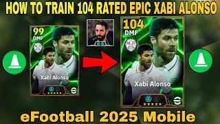 104 Rated New Double Booster Epic Xabi Alonso Best Training Guide  In eFootball 2025 Mobile 