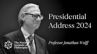 Presidential Address 2024 - Royal Institute of Philosophy