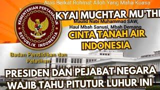 Ulama Istimewa di NKRI, Pemrakarsa Kesadaran Bernegara,Cinta Tanah Air Indonesia.Kyai Muchtar Mu'thi