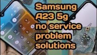 samsung a23 5g  no service solution