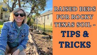 Raised Beds for Rocky Texas Soil - Tips & Tricks