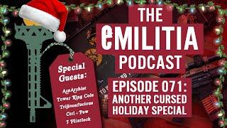 071: Another Cursed Holiday Special - The eMilitia Podcast