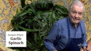 How to Cook Spinach Like a Pro  | Jacques Pépin Cooking at Home  | KQED