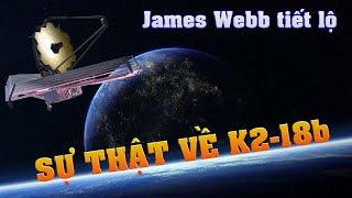 James Webb phơi bày sự thật về khả năng sinh sống trên K2-18b | Top thú vị |