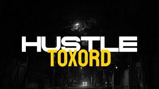 HUSTLE - TOXORD (Official Music Video) || Prod. by @rmcez  ||