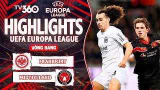 HIGHLIGHTS FRANKFURT VS MIDTJYLLAND: MARMOUSH CHÓI SÁNG, FRANKFURT LÊN TOP ĐẦU BẢNG | EUROPA LEAGUE