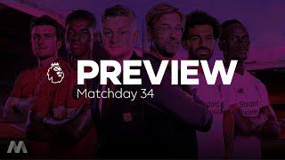 Premier League Preview - Matchday 34