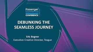 Navigating the Future: Debunking the Seamless Journey (2030) - Passenger Experience Conference 2023