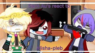 Sans Au’s react to Alisha-pleb // Undertale Au // Gacha Club //