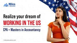 Assured Pathway for CPAs to Work in the US with Miles Education | CPA + Masters in Accountancy