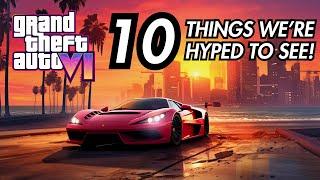 GTA VI: 10 Things We're Most HYPED To See In GTA VI!