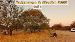 Botswana & Etosha 2023 | Pt. 1 | From Windhoek to Kasane