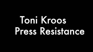 Toni Kroos' Press Resistance