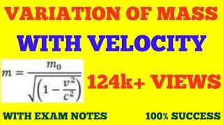 VARIATION OF MASS WITH VELOCITY || THEORY OF RELATIVITY || WITH EXAM NOTES ||