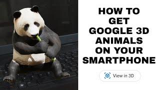 How to get Google's 3D AR Animals on Your Android phone