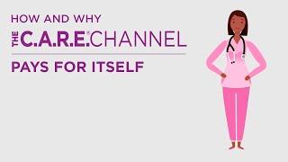 How & Why The C.A.R.E. Channel Pays for Itself