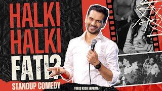 Halki Halki Fati By Vikas Kush Sharma  | Crowd Work Standup Comedy Special | Standup Comedy