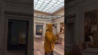 Teachers picking field trips 
