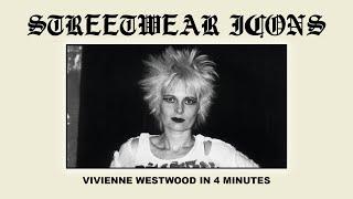 VIVIENNE WESTWOOD IN 4 MINUTES | STREETWEAR ICONS EXPLAINED