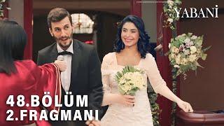 Yabani 48.Bölüm 2.Fragman | Mutlu Son   !!!