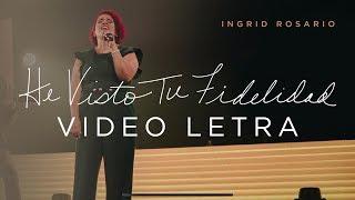 HE VISTO TU FIDELIDAD | Ingrid Rosario (Lyric Video Oficial)