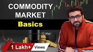 Basics Of Commodity Market | By Siddharth Bhanushali