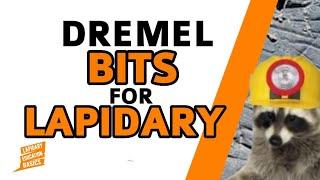 Dremel (Rotary Tool) Bits For Use in Lapidary or How I Use my Dremel (Rotary Tool) on Rocks