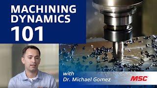 Machining Dynamics 101 with Dr Michael Gomez, Principal R&D Engineer at MSC