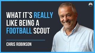 How to be a football scout (and what scouting is REALLY like!) - Chris Robinson #43