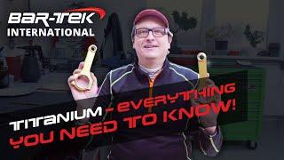 Titanium - Everything you need to know! | BAR-TEK® Motorsport