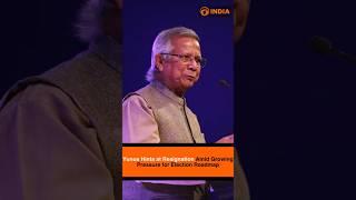 Yunus Hints at Resignation Amid Growing Pressure for Election Roadmap