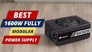 Best 1600W Fully Modular Power Supply | Ultimate Top 5 Picks!