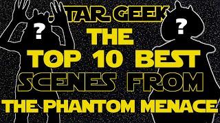 Top Ten Scenes from Episode I: THE PHANTOM MENACE - Star Geek