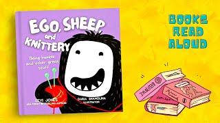 Kids Book Read Aloud: EGO, SHEEP, AND KNITTERY - Being Humble and Other Great Stuff | Eevi Jones