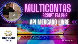 API Multicontas Mercado Livre PHP - Maycon Braga  - Aula Final