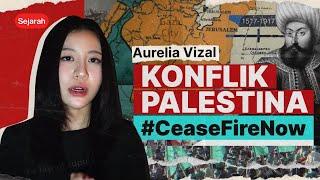 Konflik Palestina: Bagaimana Ini Semua Dimulai | Aurelia Vizal