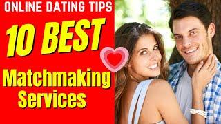 ️ Top 10 Best Matchmaking Services 2024