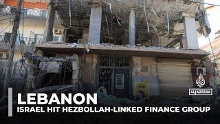 Israel bombs Hezbollah-linked finance group in Lebanon