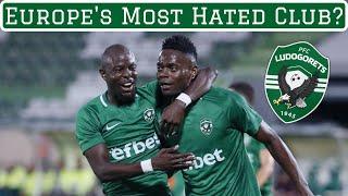 Ludogorets Razgrad: The Most Hated Club in Europe?