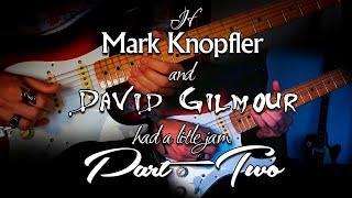 If Mark Knopfler & David Gilmour had a little jam... PART TWO