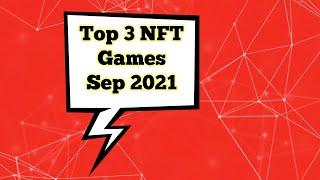 Top 3 NFT Blockchain Games Earn To Play | September 2021 | BTCTV