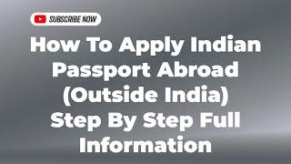 How To Apply Indian Passport Abroad (Outside India) Step By Step Full Information