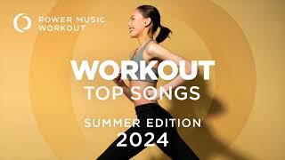 Workout Top Songs 2024 - Summer Edition by Power Music Workout (Multi-BPM)