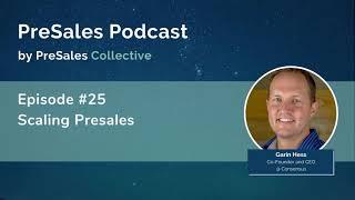 25. Scaling PreSales w/Garin Hess