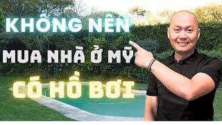 Tại sao không nên mua nhà ở Mỹ có hồ bơi | cuộc sống Mỹ, Josephbinhduongrealtor