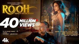 ROOH (Official Video): YO YO HONEY SINGH | NUSHRRATT BHARUCCHA | HRITU ZEE | BHUSHAN KUMAR