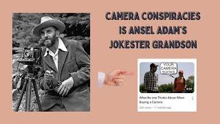 Camera Conspiracies is Ansel Adam's Jokester "Grandson"