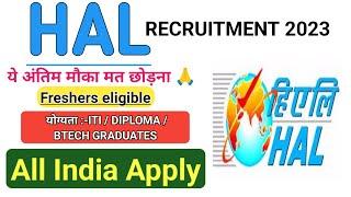 HAL New Recruitment 2023 | Freshers | ITI/Diploma/B.tech| HAL Jobs 2023 | HAL Notification 2023