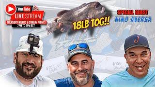 Thursday Night Fish Talk! Tonight's Special Guest Nino Aversa! 18 Pound Tog!